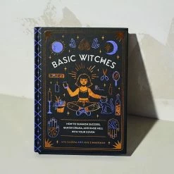 Penguin Random House Basic Witches: How To Summon Success, Banish Drama, And Raise Hell With Your Coven