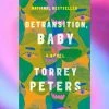 Penguin Random House Detransition, Baby By Torrey Peters