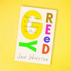 Simon And Schuster $20 OR LESS! Greedy: Notes From A Bisexual Who Wants Too Much By Jen Winston
