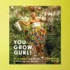 Harper Collins You Grow, Gurl!: Plant Kween's Lush Guide To Growing Your Garden