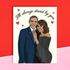 The Found Obamas I'll Always Stand By You Romantic Greeting Card Sale