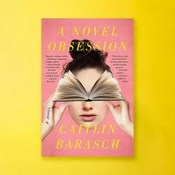 Penguin Random House $20 OR LESS! A Novel Obsession By Caitlin Barasch
