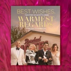 Hachette Books Best Wishes, Warmest Regards: The Story Of Schitt's Creek