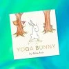Harper Collins Yoga Bunny Board Book $20 OR LESS!